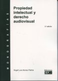PROPIEDAD INTELECTUAL Y DERECHO AUDIOVISUAL di VV.AA. 
