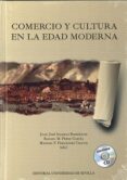 COMERCIO Y CULTURA EN LA EDAD MODERNA de IGLESIAS RODRIGUEZ, JUAN JOSE  PEREZ GARCIA, RAFAEL M. 