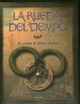 EL MUNDO DE ROBERT JORDAN (LA RUEDA DEL TIEMPO) de JORDAN, R.  PATTERSON, T. 