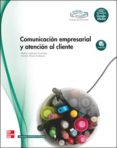 COMUNICACION EMPRESARIAL Y ATENCION AL CLIENTE (CICLO FORMATIVO G RADO MEDIO) de CADIANOS, ALBERTO  ALVAREZ, GERARDO 