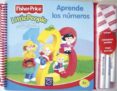 APRENDE LOS NUMEROS (FISHER-PRICE LITTLE PEOPLE) (INCLUYE 3 ROTULADORES LAVABLES Y 1 TRAPO BORRADOR) di VV.AA. 