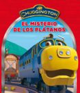 EL MISTERIO DE LOS PLATANOS (CHUGGINGTON) di VV.AA. 