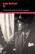 EL, LUIS BUUEL: ESTUDIO CRITICO de PARANAGUA, PAULO ANTONIO 