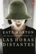 LAS HORAS DISTANTES de MORTON , KATE 
