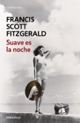 SUAVE ES LA NOCHE de FITZGERALD, FRANCIS SCOTT 