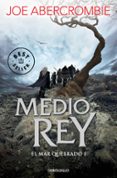 MEDIO REY (EL MAR QUEBRADO 1) de ABERCROMBIE, JOE 