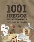 1001 JUEGOS DE INTELIGENCIA PARA TODA LA FAMILIA de NAVARRO, ANGELS 