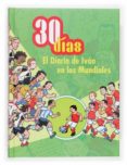 30 DIAS: EL DIARIO DE IVAN EN LOS MUNDIALES de SANTIAGO, ROBERTO 