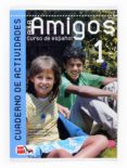 AULA AMIGOS 1 INTERNACIONAL. CUADERNO ACTIVIDADES de KONDO PEREZ, CLARA MIKI  CHICHARRO, TERESA  AYLLON, JUAN ANTONIO 