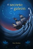 EL SECRETO DEL GALEON de ALCOLEA, ANA 