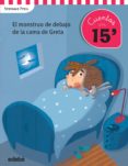 CUENTOS EN 15 MINUTOS: EL MONSTRUO DEBAJO DE LA CAMA DE GRETA de PFEIL, STEFANIE 