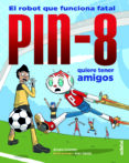PIN-8 QUIERE TENER AMIGOS di COLOMER MORENO, ALVARO 