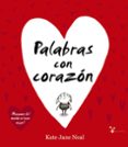PALABRAS CON CORAZON de NEAL, KATE JANE 