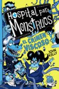 HOSPITAL PARA MONSTRUOS 3: EL CRIMEN VISCOSO di KELLY, JOHN 