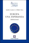 EUROPA UNA ESPERANZA (REFLEXIONES) de PEREZ VILA, MARIA CLARA D. 