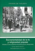 SACRAMENTALIDAD DE LA FE Y RELIGIOSIDAD POPULAR de TEJERINA ARIAS, GONZALO 