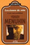 LECCIONES DE VIDA: EL ARTE COMO ESPERANZA de MENUHIN, YEHUDI 
