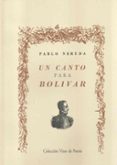 UN CANTO PARA BOLIVAR de NERUDA, PABLO 
