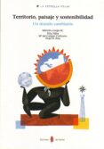TERRITORIO, PAISAJE Y SOSTENIBILIDAD: UN MUNDO CAMBIANTE di VV.AA. 