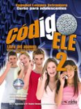 CODIGO ELE 2 LIBRO DEL ALUMNO de DOBLAS ALVAREZ, B. MORALES LOPEZ, O. 