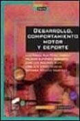 DESARROLLO, COMPORTAMIENTO MOTOR Y DEPORTE di VV.AA. 