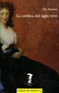 LA ESTETICA DEL SIGLO XVIII di FRANZINI, ELIO 