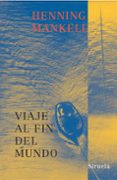 VIAJE AL FIN DEL MUNDO di MANKELL, HENNING 