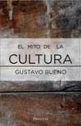 EL MITO DE LA CULTURA di BUENO, GUSTAVO 