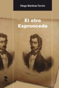 EL OTRO ESPRONCEDA de MARTINEZ TORRON, DIEGO 
