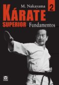 KARATE SUPERIOR 2: FUNDAMENTOS de NAKAYAMA, MASATOSHI 