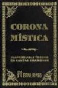 CORONA MISTICA: INAPRECIABLE TESORO DE ORACIONES di VV.AA
