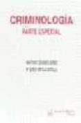 CRIMINOLOGIA: PARTE ESPECIAL de LEGANES GOMEZ, SANTIAGO  ORTOLA BOTELLA, M ESTER 
