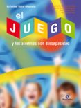 ACTIVIDAD FISICA ADAPTADA: EL JUEGO Y LOS ALUMNOS CON DISCAPACIDA D de RIOS HERNANDEZ, MERCEDES 