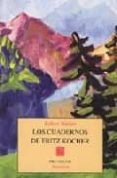 CUADERNOS DE FRITZ KOCHER de WALSER, ROBERT 