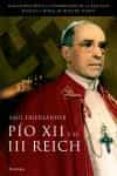 PIO XII Y EL TERCER REICH di FRIEDLNDER, SAUL 