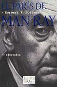 EL PARIS DE MAN RAY de LOTTMAN, HERBERT R. 