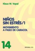 NIOS SIN ESTRES (VOL. I): MOVIMIENTO A PASO DE CARACOL de VOPEL, KLAUS W. 