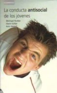 LA CONDUCTA ANTISOCIAL DE LOS JOVENES di RUTTER, MICHAEL  GILLER, HENRI 