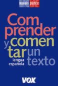 COMPRENDER Y COMENTAR UN TEXTO (LENGUA ESPAOLA LAROUSSE: MANUALE S PRACTICOS) di VV.AA. 