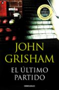 EL ULTIMO PARTIDO de GRISHAM, JOHN 
