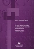 GRUPOS HOMOESPECIFICOS EN EL IMAGINARIO MOBILIAR MAGDALENIENSE RE TRATOS DE FAMILIA Y CUADROS DE GENERO di BARANDIARAN MAESTU, IGNACIO 