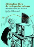 EL FABULOSO LIBRO DE LAS LEYENDAS URBANAS: DEMASIADO BUENO PARA S ER CIERTO (VOL. II) de BRUNVAND, JAN HAROLD 