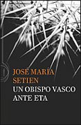 UN OBISPO VASCO ANTE ETA di SETIEN, JOSE MARIA 