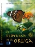EL DESPERTAR DE LA ORUGA (2 ED) di NOUGUES FERNANDEZ, ARMANDO 