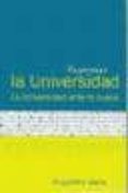 REPENSAR LA UNIVERSIDAD: LA UNIVERSIDAD ANTE LO NUEVO de LLANO, ALEJANDRO 