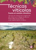TCNICAS VITCOLAS FRENTE AL CAMBIO CLIMTICO di MARTINEZ DE TODA, FERNANDO 
