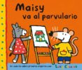 MAISY VA AL PARVULARIO di COUSINS, LUCY 