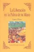 LA LIBERACION EN LA PALMA DE TU MANO di PABONGKA RIMPOCHE, KYABYE 