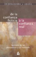 DE LA CONFIANZA FICTICIA A LA CONFIANZA REAL: APRENDER DE LAS DEC EPCIONES Y LAS TRAICIONES di KRISHNANANDA 