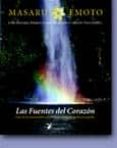 LAS FUENTES DEL CORAZON: GUIA DE LOS MANANTIALES ESPAOLES di EMOTO, MASARU 